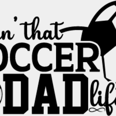 Livin That Soccer Dad Life  Converted  Thumbnail